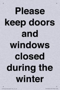 Please keep doors and windows closed during the winter
